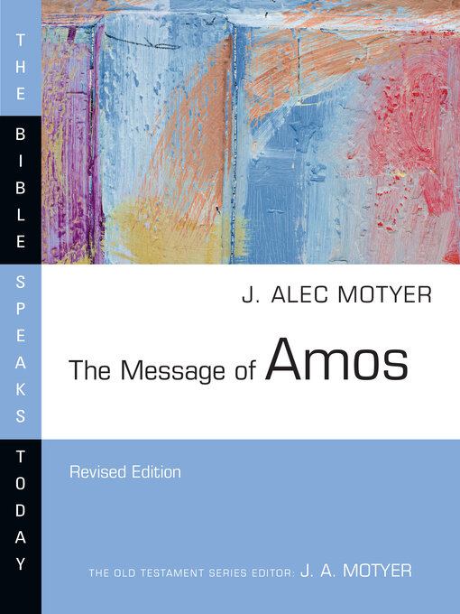 Title details for The Message of Amos: the Day of the Lion by J. Alec Motyer - Available